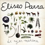 Elisseo Parra - De Ayer Manana